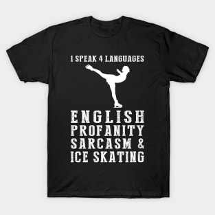 Gliding with Humor! Funny '4 Languages' Sarcasm Ice-Skating Tee & Hoodie T-Shirt